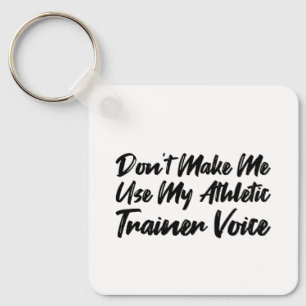Laat me niet mijn stem van de Athletic Trainer geb Sleutelhanger