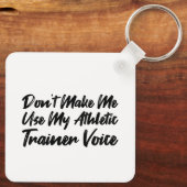 Laat me niet mijn stem van de Athletic Trainer geb Sleutelhanger (Achterkant)