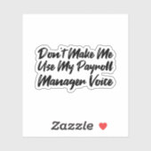 Laat me niet Mijn stem van de Manager van de Payro Sticker (Vel)