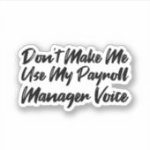Laat me niet Mijn stem van de Manager van de Payro Sticker (Voorkant)