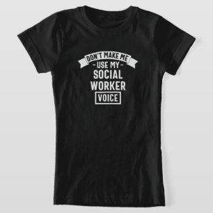 Laat me niet mijn stem van de Sociale Arbeider geb T-shirt
