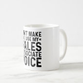 Laat me niet Mijn stem van de Verkoper Geassocieer Koffiemok (Voorkant rechts)
