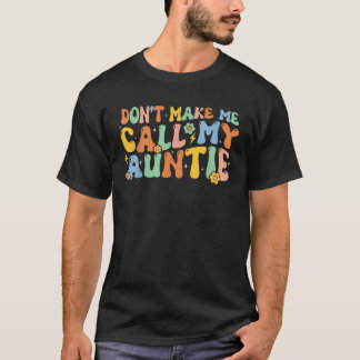 Laat me niet mijn tante jongen meisje thema noemen t-shirt