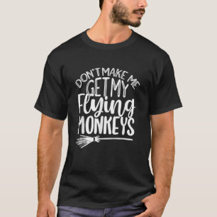 Laat me niet mijn vliegende apen Halloween-heks ha T-shirt