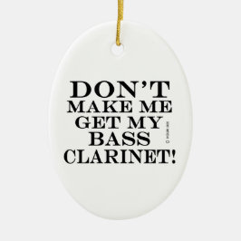 Laat me niet m'n verdomde Clarinet halen Keramisch Ornament