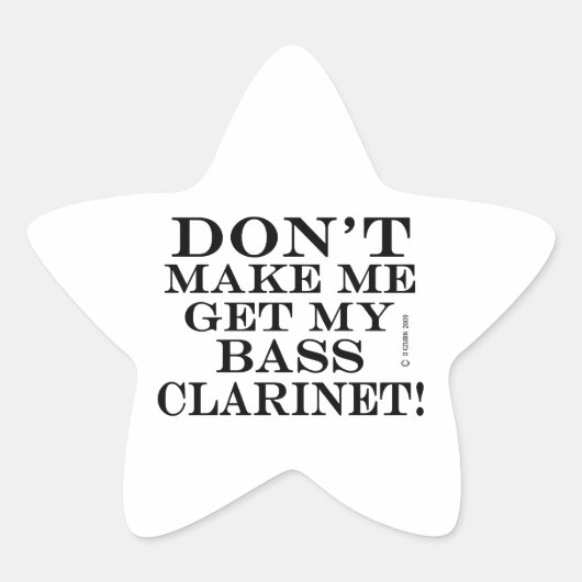 Laat me niet m'n verdomde Clarinet halen Ster Sticker (Voorkant)