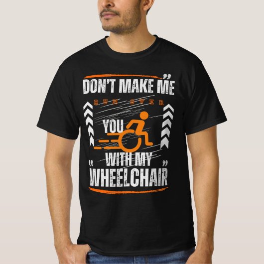 Laat me niet over je lopen met mijn rolstoel t-shirt (Voorkant)