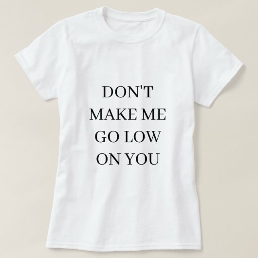 Laat me niet te laag gaan - diabetisch T-shirt (Design voorkant)