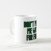 Laat me niet wachten op eten koffiemok (Voorkant links)