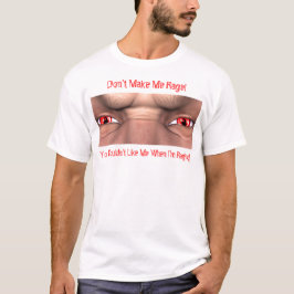 Laat me niet woedend worden! t-shirt