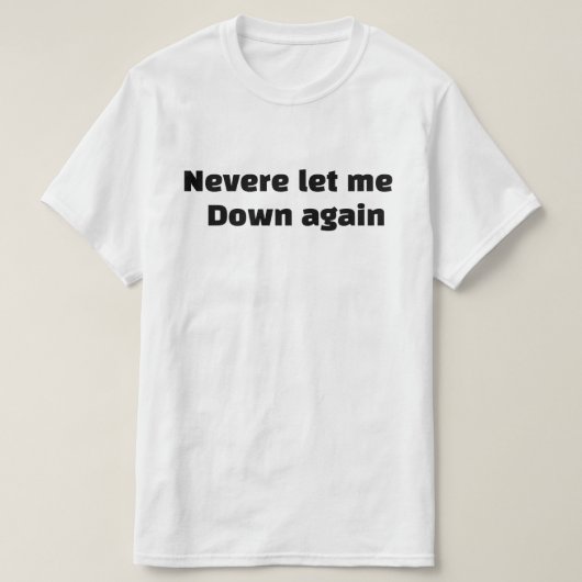 Laat me nooit meer vallen t-shirt (Design voorkant)