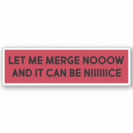 LAAT ME NU SAMENVOEGEN EN HET KAN LEUK ZIJN - Grap Sticker