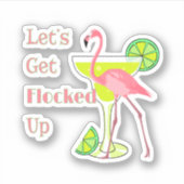 Laat me omhoog Flamingo krijgen Sticker (Voorkant)