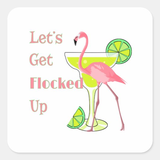 Laat me omhoog Flamingo krijgen Vierkante Sticker (Voorkant)