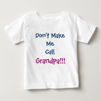 Laat me opa geen Baby-T-shirt noemen