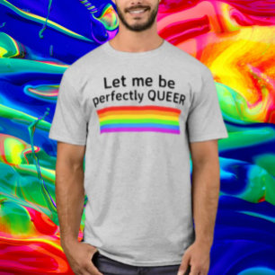 Laat me perfect Queer zijn T-shirt