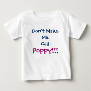 Laat me Poppy Grandpa niet Baby T-shirt noemen