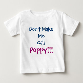 Laat me Poppy Grandpa niet Baby T-shirt noemen