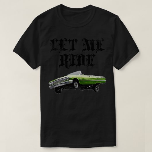 Laat me rijden t-shirt (Design voorkant)
