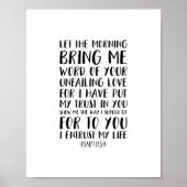 Laat me 's ochtends zeggen, psalm 143:8 poster (Voorkant)