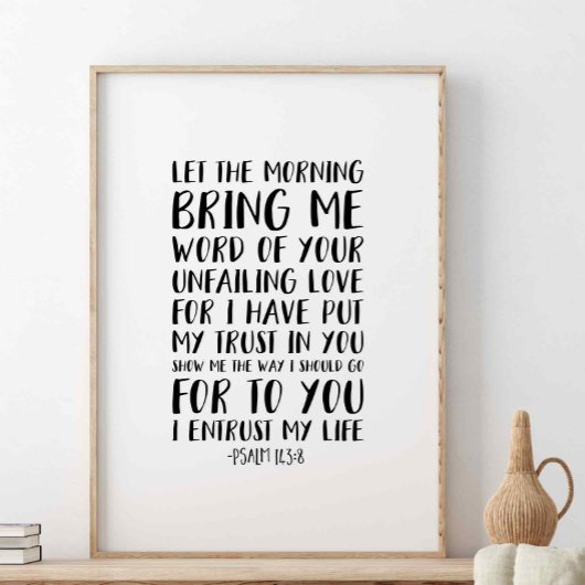 Laat me 's ochtends zeggen, psalm 143:8 poster