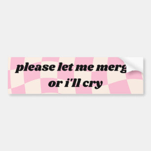 Laat me samenvoegen - grappige bumpersticker
