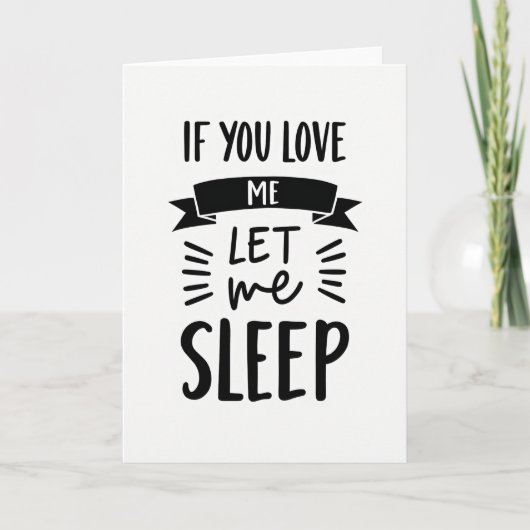 Laat Me Slapen Grappige Liefdeskaart Kaart (Voorkant)