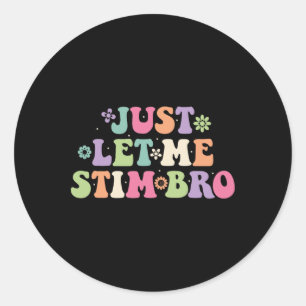 Laat me stim bro Kinder jongens grappig autisme aw Ronde Sticker