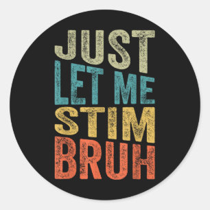 Laat me stim bro Kinder jongens grappig autisme aw Ronde Sticker