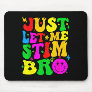 Laat Me Stim Bros Grappig Autisme Bewustzijn Moede Muismat