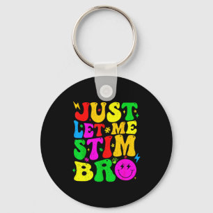 Laat Me Stim Bros Grappig Autisme Bewustzijn Moede Sleutelhanger
