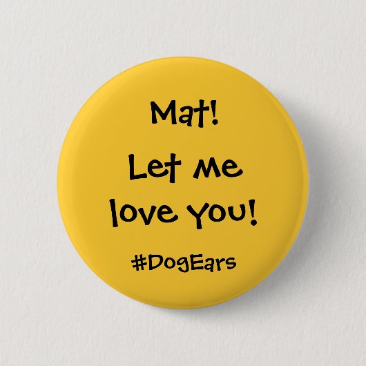 Laat me van je houden ronde button 5,7 cm (Voorkant)