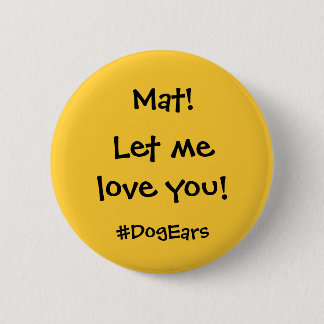 Laat me van je houden ronde button 5,7 cm