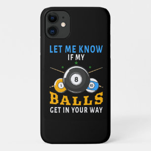 Laat Me Weten Als Mijn Ballen In De Weg Liggen Case-Mate iPhone Case
