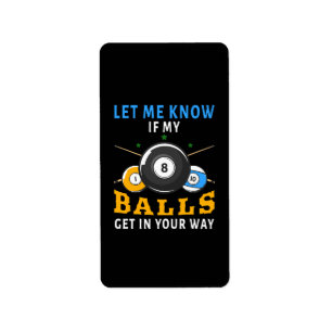 Laat Me Weten Als Mijn Ballen In De Weg Zitten Etiket