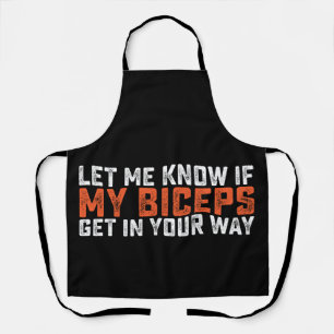Laat me weten of mijn biceps in de weg zitten Gym Schort