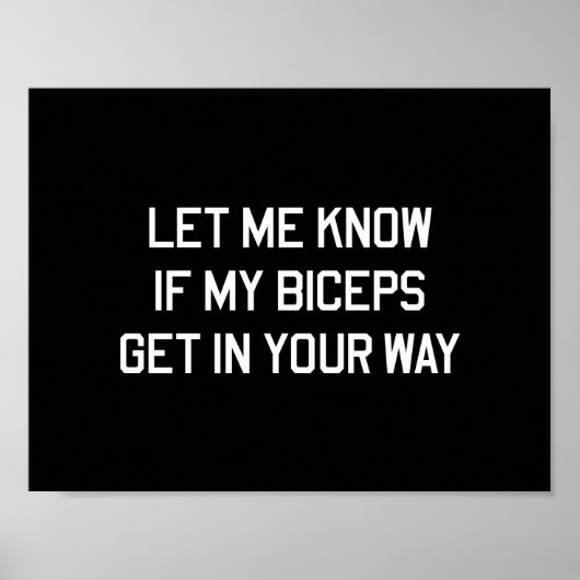 Laat me weten of mijn biceps in je weg staan poster (Voorkant)