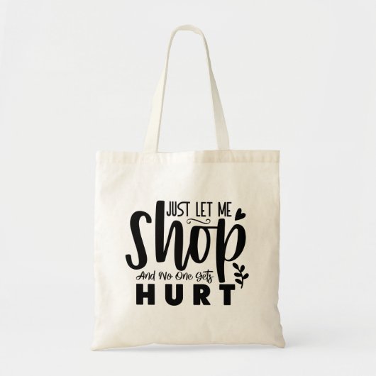 Laat me winkelen en niemand raakt gewond tote bag (Voorkant)