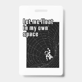 Laat me zweven in mijn eigen ruimte badge