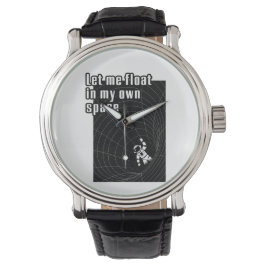 Laat me zweven in mijn eigen ruimte horloge