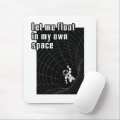 Laat me zweven in mijn eigen ruimte muismat (Met muis)