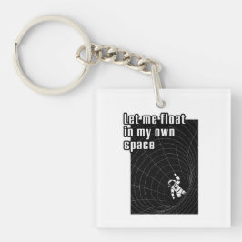 Laat me zweven in mijn eigen ruimte sleutelhanger
