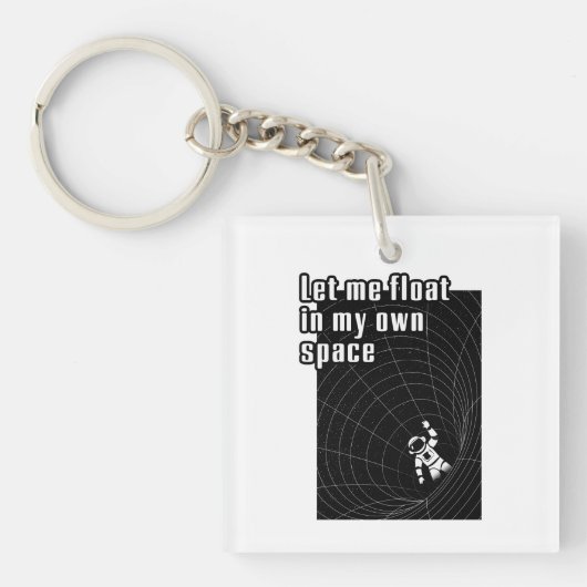 Laat me zweven in mijn eigen ruimte sleutelhanger (voorkant)