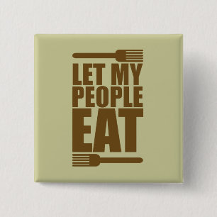 Laat mijn mensen eten vierkante button 5,1 cm