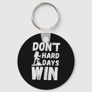 Laat moeilijke dagen niet winnen Motivatie wandele Sleutelhanger