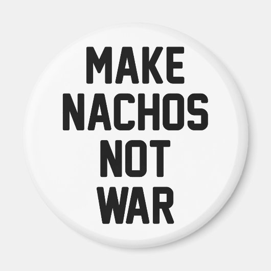 Laat Nachos geen oorlog voeren Magneet (Voorkant)