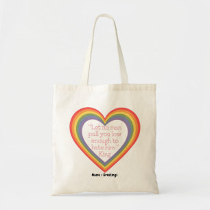 Laat niemand je laag genoeg trekken om hem te hate tote bag
