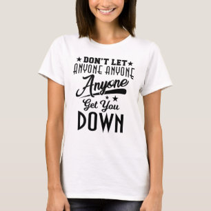 "Laat niemand je neerhalen" Witte shirt