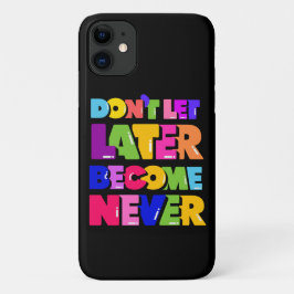 Laat niet later nooit Motivatie Citaat worden Case-Mate iPhone Case