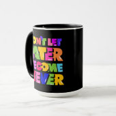 Laat niet later nooit Motivatie Citaat worden Mok (Voorkant links)